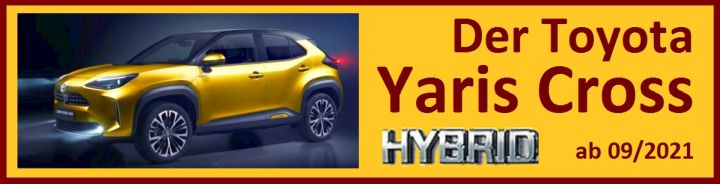 Aktuelle Informationen und anregende Diskussionen zum Toyota Yaris Cross Hybrid. Hier klicken, um direkt in unsere Yaris Cross-Rubrik zu springen.